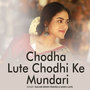 Chodha Lute Chodhi Ke Mundari