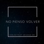 No Pienso Volver (Explicit)