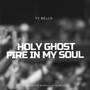 Holy Ghost Fire in My Soul