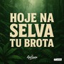 Hoje na selva tu brota (Explicit)