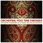 Orchestral Folk Tune Fantasies