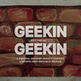 Geekin Geekin (Explicit)