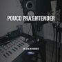 Pouco pra Entender (Explicit)