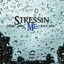 Stressin Me (Explicit)