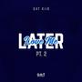 Love Me Later, Pt. 2 (Explicit)