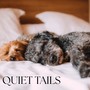Quiet Tails