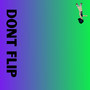 Don't Flip (Explicit)