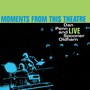 Moments from This Theatre (Live)