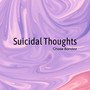 Suicidal Thoughts (Explicit)