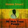 Mi Nuh Trust People (Special Version)