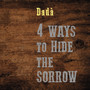 4 ways to hide the sorrow