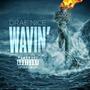 Wavin' (Explicit)