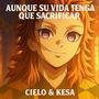 Aunque su vida tenga que sacrificar (Sabito)