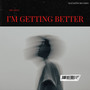 I'm Getting Better (Explicit)