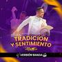 Tradicion y Sentimiento (Versión Banda)