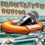 Flowtation Device (Explicit)