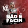 Não É Facin (Explicit)