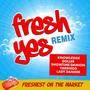 Fresh Yes (feat. YardieOG & Lady Danger) [Remix] [Explicit]