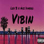 Vibin (feat. Lex B) [Explicit]