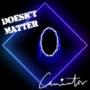 Doesn't Matter