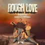 Rough Love (Original Score)