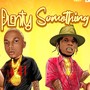 Plenty Something (feat. Draikzee) [Explicit]