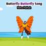 Butterfly Butterfly Song