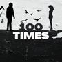 100 TIMES (Explicit)