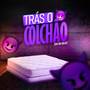 Trás o Colchão