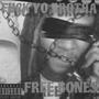 ****YoBrothaFreeBones (Explicit)