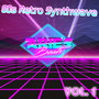 80'S & 90'S Retro Synthwave Pop Vol. 1 (Electro Pop Instrumentals)