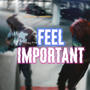 Feel Important (Explicit)