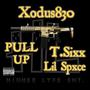 Pull Up (feat. T.Sixx & Lil Spxce) [Explicit]