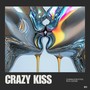Crazy Kiss