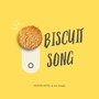 BISCUIT SONG