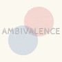 Ambivalence