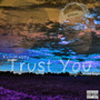 Trust You (Explicit)