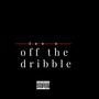 Off the dribble (Explicit)