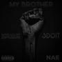 My Brother (feat. 3DoIt) [Explicit]