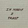 IN MYSELF I TRUST (Explicit)