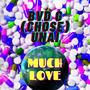 Much Love Xtc (Unai WYR x Chose CFK) [Explicit]