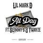 All Day (feat. Lil Mark D - Slimmy B & Twayze) [Explicit]