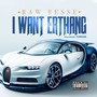 I Want Erthang (Explicit)