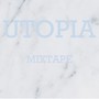 UTOPIA MIXTAPE (Explicit)