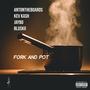 FORK & POT (feat. KEV KASH, 6040 JAYBO & 6040 BLUESKII) [Explicit]