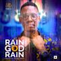 Rain God Rain