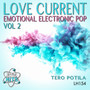 Love Current: Emotional Electronic Pop, Vol. 2