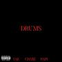 Drums (feat. Cha$e & Papi) [Explicit]