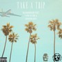 Take A Trip (feat. P-Dub of GME & Shekinah Keys) [Explicit]