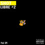 Shot Libre #2 (Explicit)